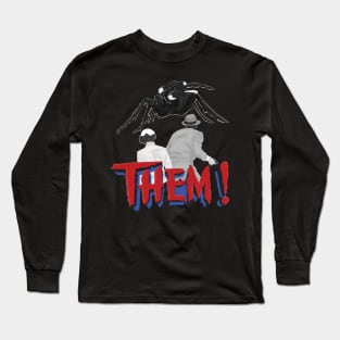 Them! Long Sleeve T-Shirt